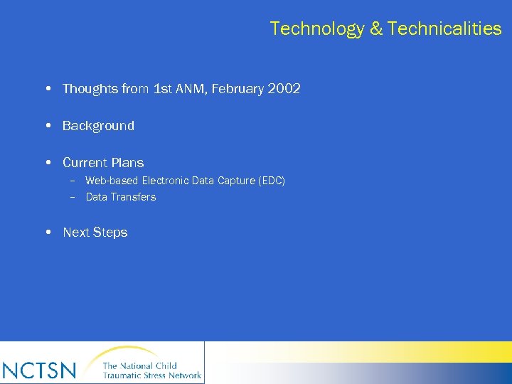 Technology & Technicalities • Thoughts from 1 st ANM, February 2002 • Background •