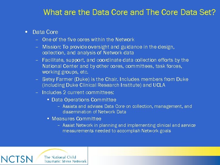 What are the Data Core and The Core Data Set? • Data Core –