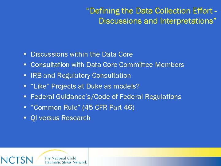 “Defining the Data Collection Effort Discussions and Interpretations” • • Discussions within the Data