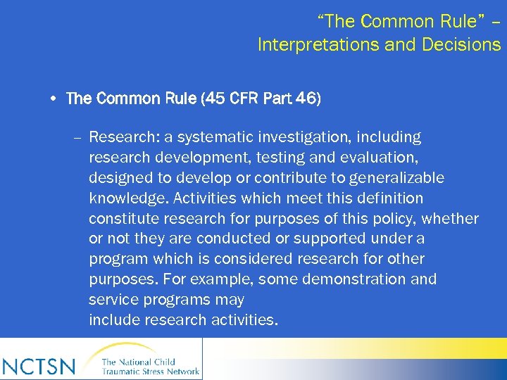 “The Common Rule” – Interpretations and Decisions • The Common Rule (45 CFR Part