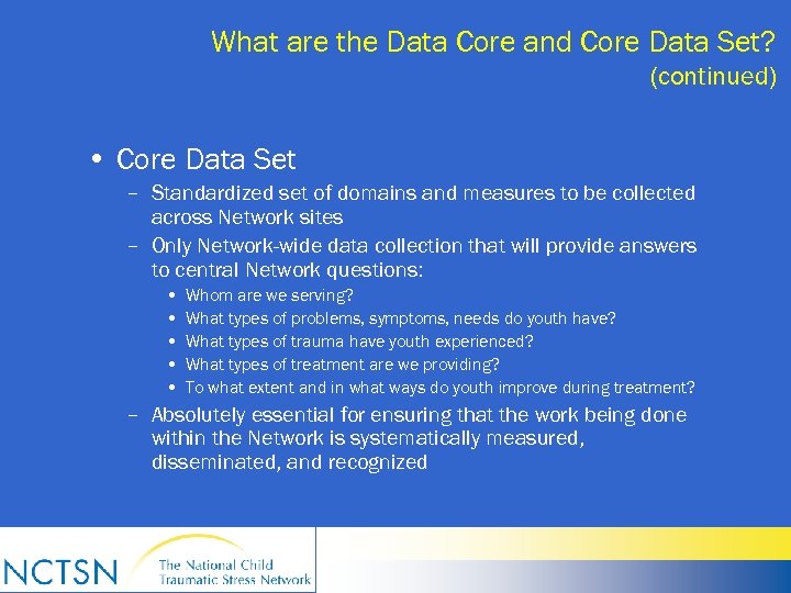 What are the Data Core and Core Data Set? (continued) • Core Data Set