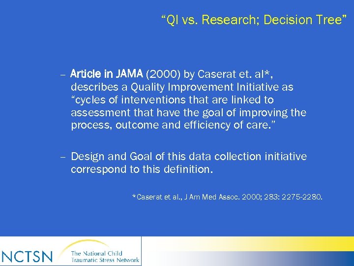 “QI vs. Research; Decision Tree” – Article in JAMA (2000) by Caserat et. al*,