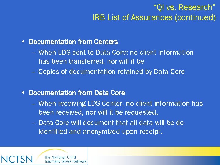 “QI vs. Research” IRB List of Assurances (continued) • Documentation from Centers – When