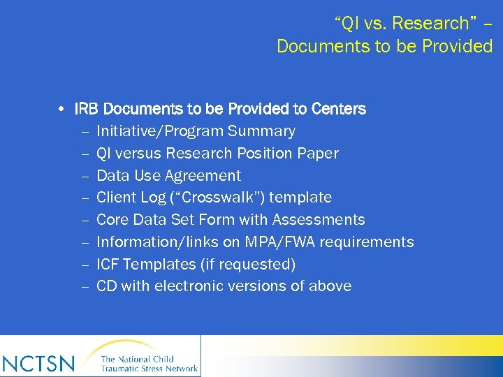 “QI vs. Research” – Documents to be Provided • IRB Documents to be Provided