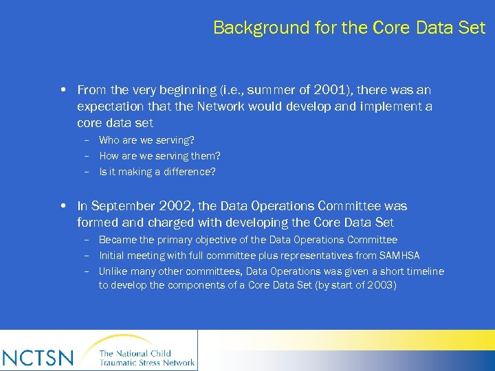 Background for the Core Data Set • From the very beginning (i. e. ,