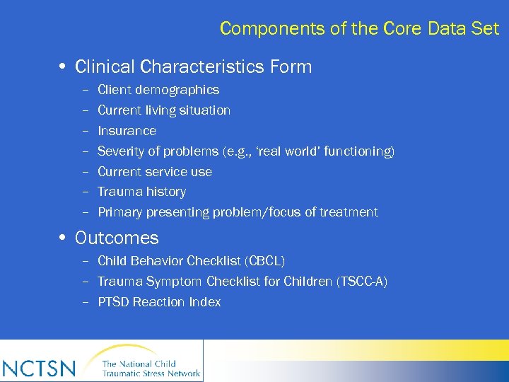 Components of the Core Data Set • Clinical Characteristics Form – – – –