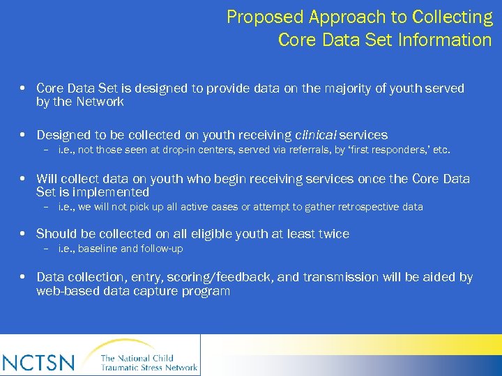 Proposed Approach to Collecting Core Data Set Information • Core Data Set is designed