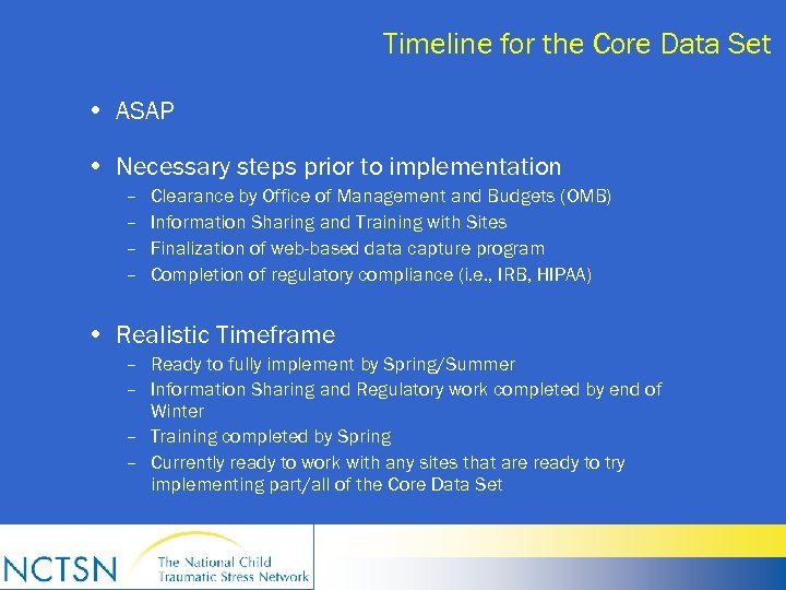 Timeline for the Core Data Set • ASAP • Necessary steps prior to implementation