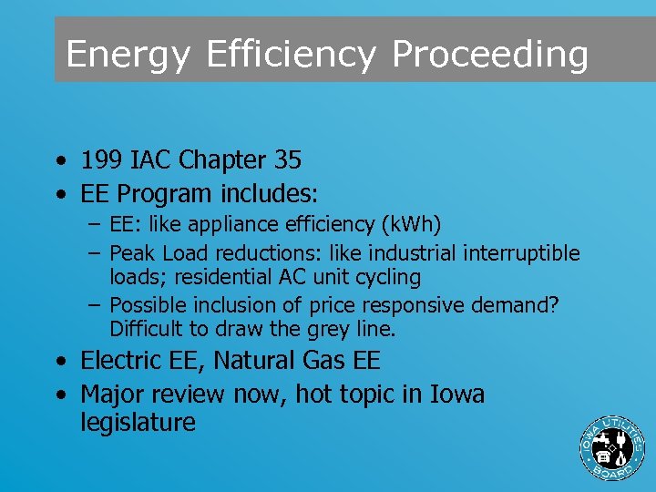 Energy Efficiency Proceeding • 199 IAC Chapter 35 • EE Program includes: – EE: