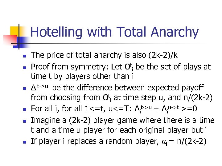Hotelling with Total Anarchy n n n The price of total anarchy is also