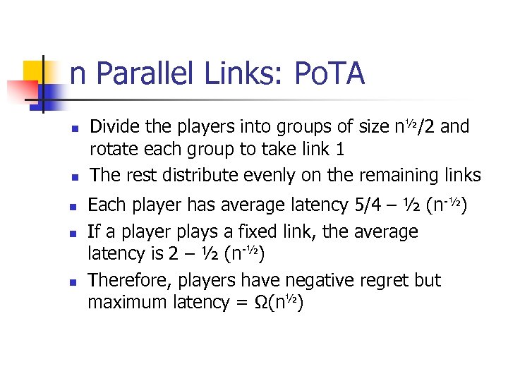 n Parallel Links: Po. TA n n n Divide the players into groups of