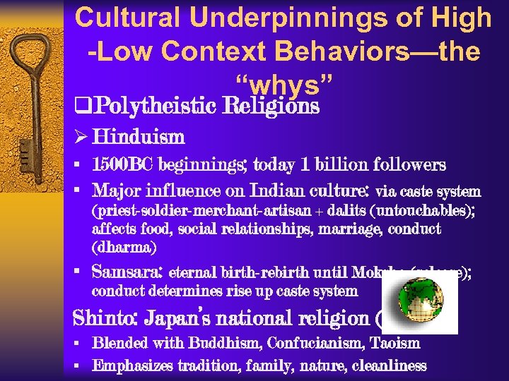 Cultural Underpinnings of High -Low Context Behaviors—the “whys” q. Polytheistic Religions Ø Hinduism §