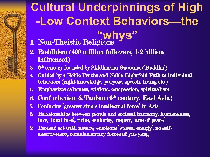 Cultural Underpinnings of High -Low Context Behaviors—the “whys” 1. Non-Theistic Religions 2. Buddhism (400