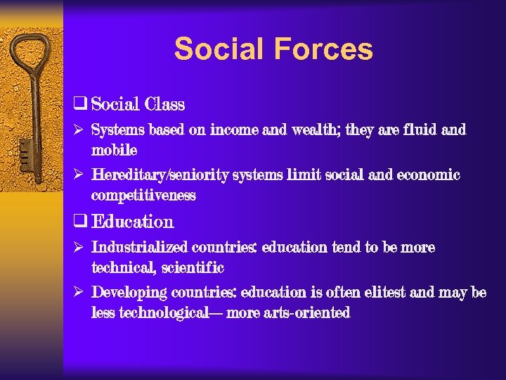 Social Forces q Social Class Ø Systems based on income and wealth; they are