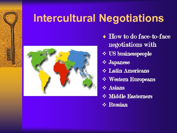 Intercultural Negotiations ¨ How to do face-to-face negotiations with v US businesspeople v Japanese