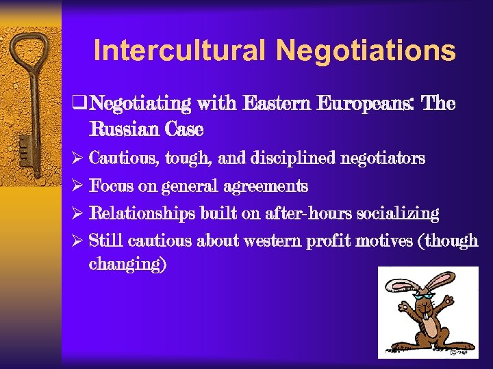 Intercultural Negotiations q Negotiating with Eastern Europeans: The Russian Case Ø Cautious, tough, and