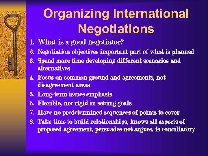 Organizing International Negotiations 1. What is a good negotiator? 2. Negotiation objectives important part