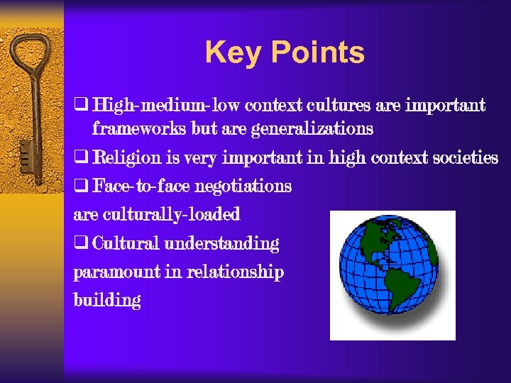 Key Points q High-medium-low context cultures are important frameworks but are generalizations q Religion