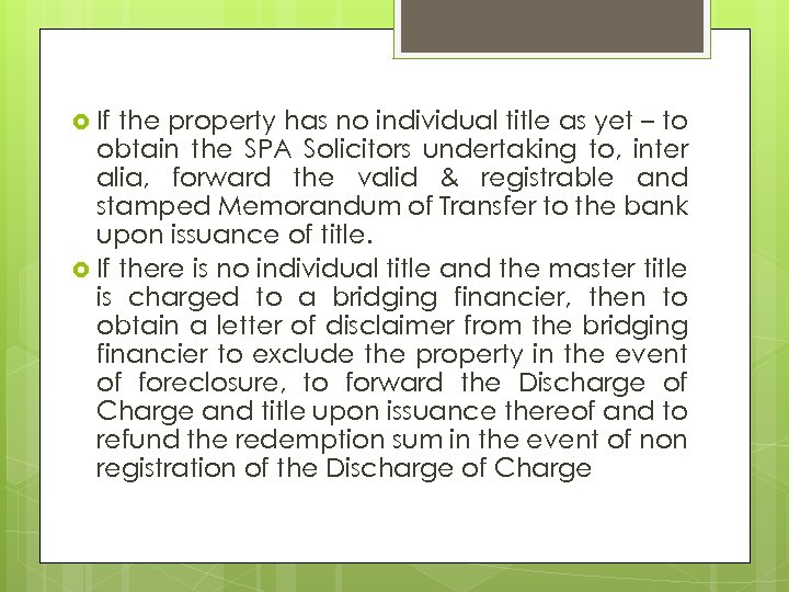 If the property has no individual title as yet – to obtain the