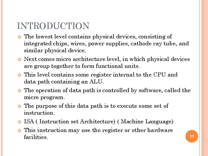 INTRODUCTION The lowest level contains physical devices, consisting of integrated chips, wires, power supplies,