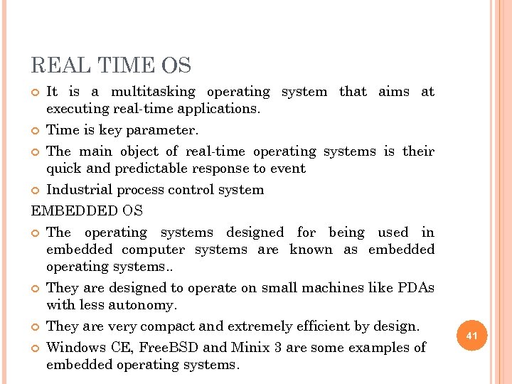 REAL TIME OS It is a multitasking operating system that aims at executing real-time