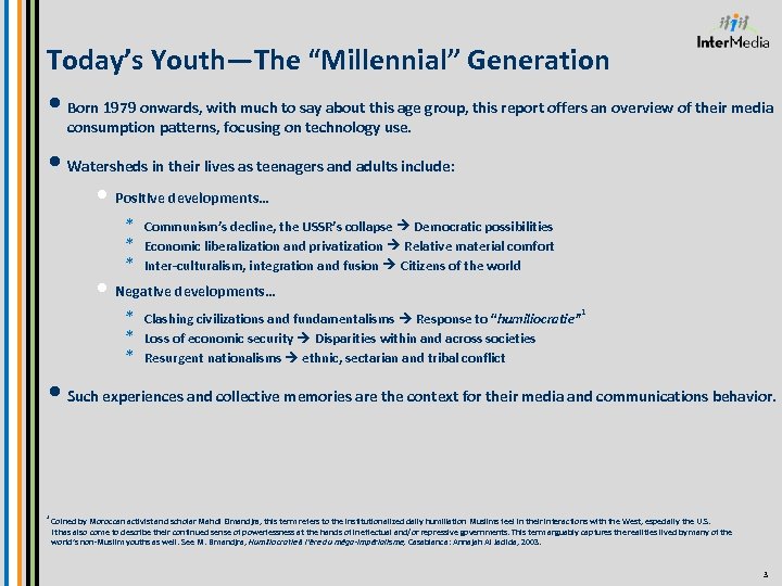 Today’s Youth―The “Millennial” Generation • Born 1979 onwards, with much to say about this