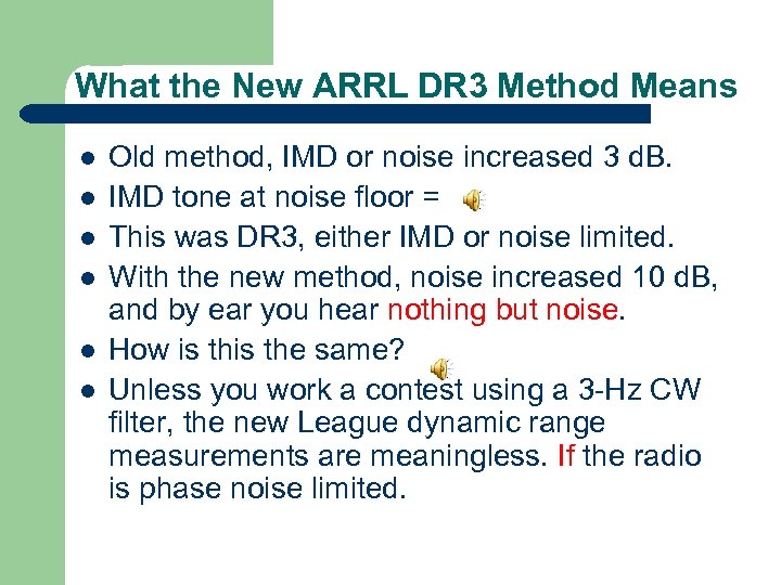 What the New ARRL DR 3 Method Means l l l Old method, IMD