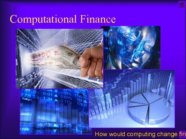 Computational Finance How would computing change fina 