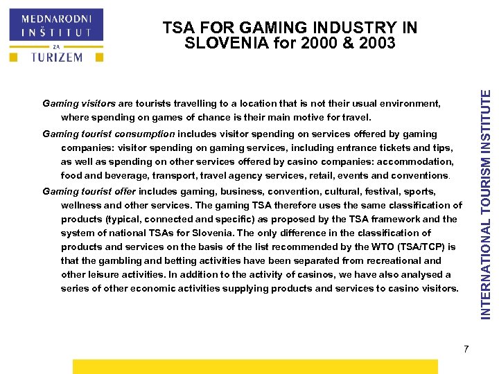INTERNATIONAL TOURISM INSTITUTE TSA FOR GAMING INDUSTRY IN SLOVENIA for 2000 & 2003 Gaming
