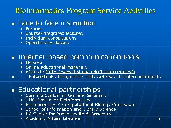 Bioinformatics Program Service Activities n Face to face instruction n Internet-based communication tools •