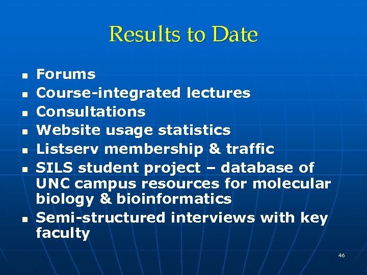 Results to Date n n n n Forums Course-integrated lectures Consultations Website usage statistics