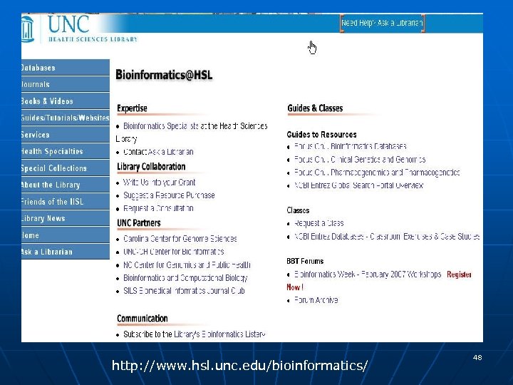 http: //www. hsl. unc. edu/bioinformatics/ 48 