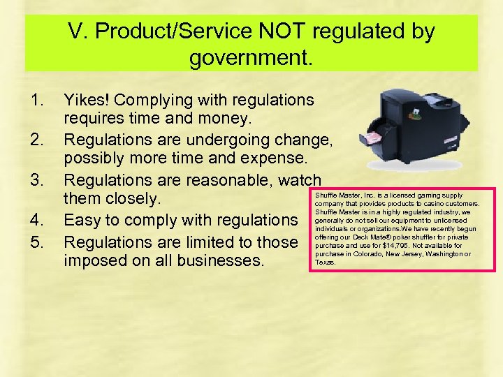 V. Product/Service NOT regulated by government. 1. 2. 3. 4. 5. Yikes! Complying with