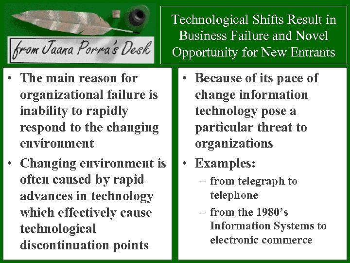 Technological Shifts Result in Business Failure and Novel Opportunity for New Entrants • The