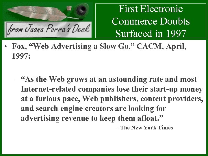 First Electronic Commerce Doubts Surfaced in 1997 • Fox, “Web Advertising a Slow Go,