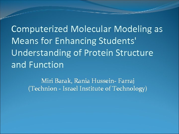 Computerized Molecular Modeling as Means for Enhancing Students' Understanding of Protein Structure and Function