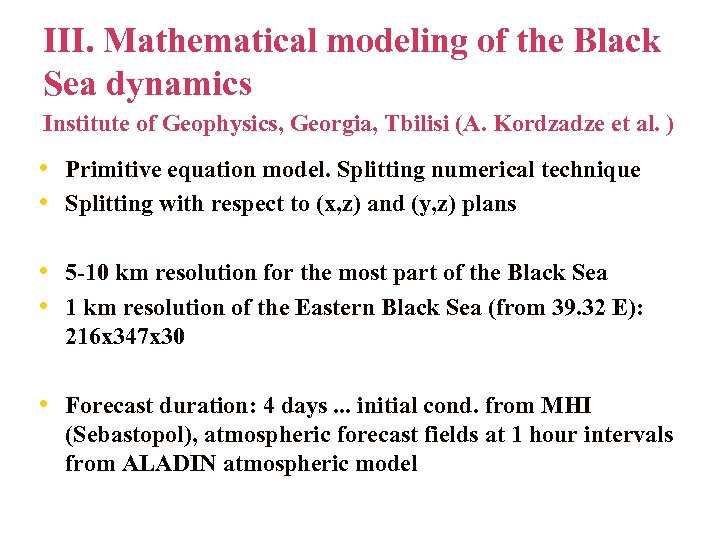 III. Mathematical modeling of the Black Sea dynamics Institute of Geophysics, Georgia, Tbilisi (A.