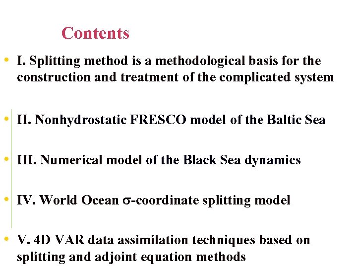 Contents • I. Splitting method is a methodological basis for the construction and treatment