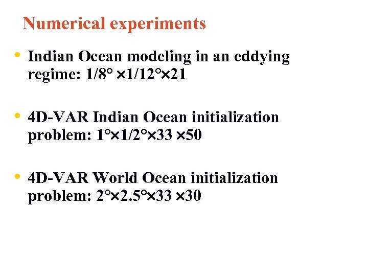 Numerical experiments • Indian Ocean modeling in an eddying regime: 1/8° 1/12° 21 •