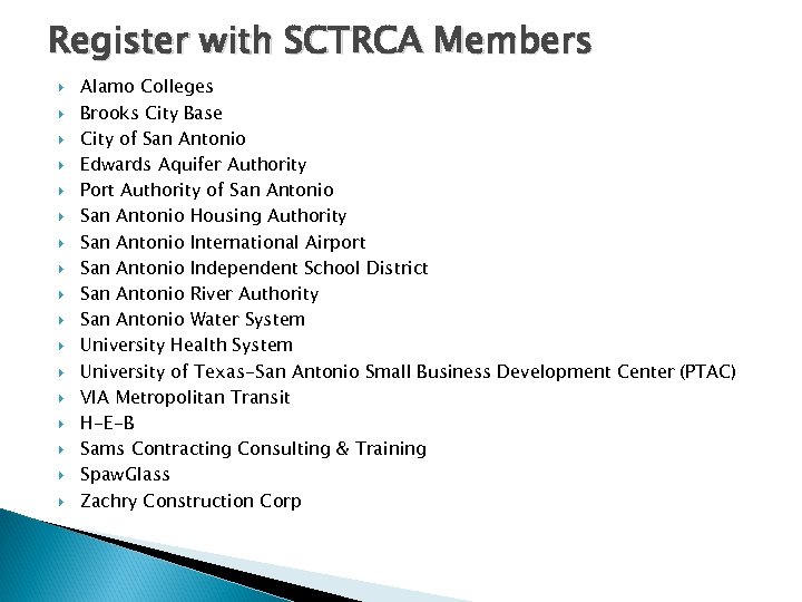 Register with SCTRCA Members Alamo Colleges Brooks City Base City of San Antonio Edwards