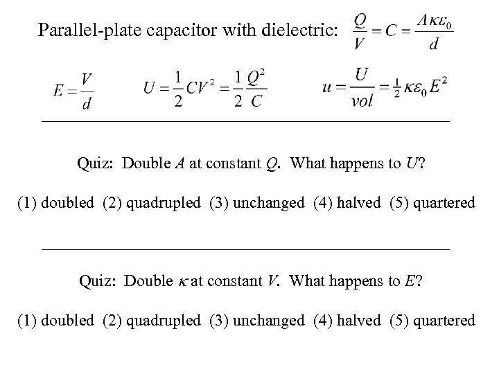 Parallel-plate capacitor with dielectric: Quiz: Double A at constant Q. What happens to U?