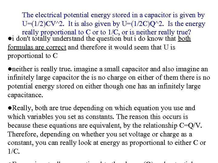 The electrical potential energy stored in a capacitor is given by U=(1/2)CV^2. It is