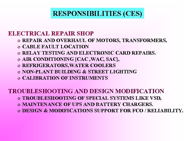 RESPONSIBILITIES (CES) ELECTRICAL REPAIR SHOP o o o o REPAIR AND OVERHAUL OF MOTORS,