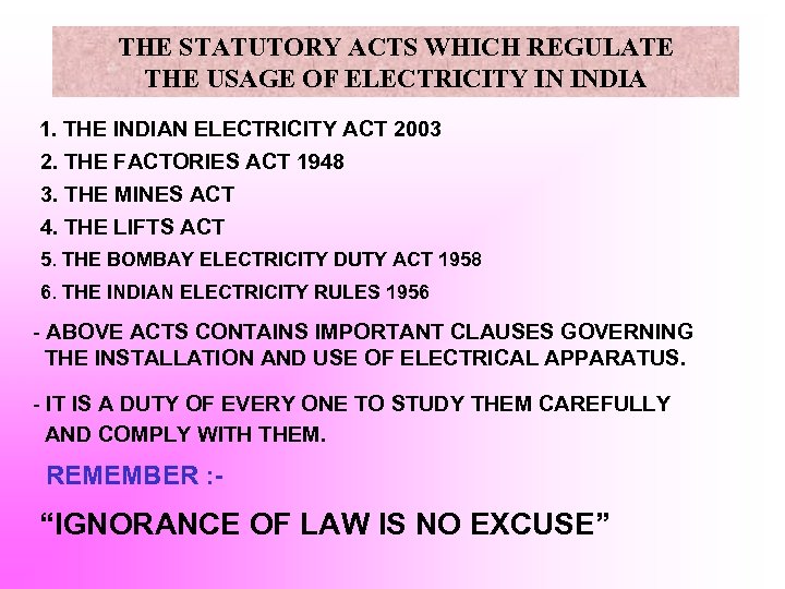 THE STATUTORY ACTS WHICH REGULATE THE USAGE OF ELECTRICITY IN INDIA 1. THE INDIAN