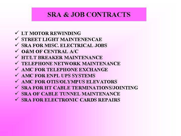 SRA & JOB CONTRACTS ü ü ü LT MOTOR REWINDING STREET LIGHT MAINTENENCAE SRA