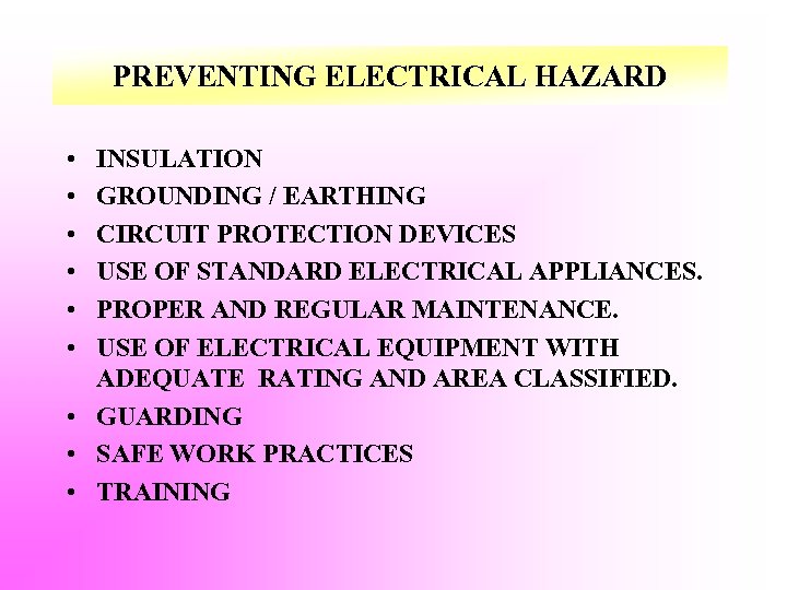 PREVENTING ELECTRICAL HAZARD • • • INSULATION GROUNDING / EARTHING CIRCUIT PROTECTION DEVICES USE