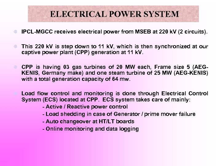 ELECTRICAL POWER SYSTEM ] IPCL-MGCC receives electrical power from MSEB at 220 k. V