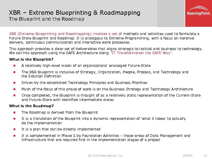 XBR – Extreme Blueprinting & Roadmapping The Blueprint and the Roadmap XBR (Extreme Blueprinting