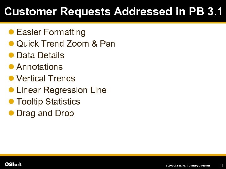 Customer Requests Addressed in PB 3. 1 l Easier Formatting l Quick Trend Zoom