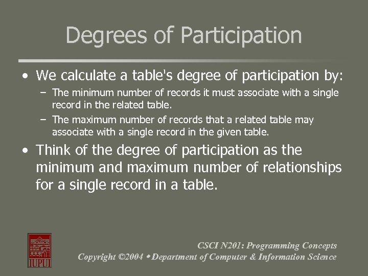 Degrees of Participation • We calculate a table's degree of participation by: – The